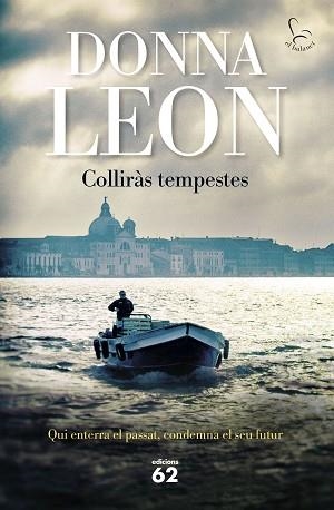 COLLIRÀS TEMPESTES | 9788429781106 | LEON,DONNA | Libreria Geli - Librería Online de Girona - Comprar libros en catalán y castellano