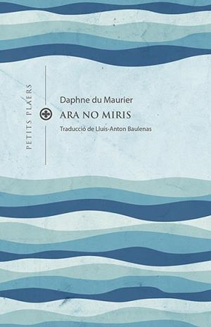 ARA NO MIRIS | 9788419474193 | DU MAURIER,DAPHNE | Libreria Geli - Librería Online de Girona - Comprar libros en catalán y castellano