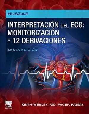 HUSZAR.INTERPRETACIÓN DEL ECG:MONITORIZACIÓN Y 12 DERIVACIONES(6ª EDICIÓN 2023) | 9788413823683 | WESLEY,KEITH | Llibreria Geli - Llibreria Online de Girona - Comprar llibres en català i castellà