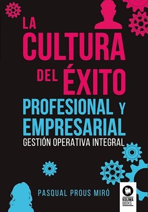 LA CULTURA DEL ÉXITO PROFESIONAL Y EMPRESARIAL | 9788419495471 | PROUS MIRÓ,PASQUAL | Llibreria Geli - Llibreria Online de Girona - Comprar llibres en català i castellà