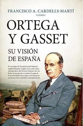 ORTEGA Y GASSET.SU VISIÓN DE ESPAÑA | 9788418414619 | CARDELLS MARTÍ,FRANCISCO A. | Libreria Geli - Librería Online de Girona - Comprar libros en catalán y castellano