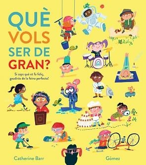 QUÈ VOLS SER DE GRAN? | 9788419253880 | BARR,CATHERINE | Libreria Geli - Librería Online de Girona - Comprar libros en catalán y castellano