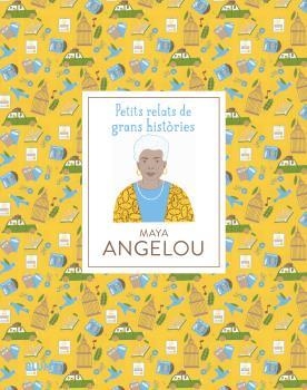 MAYA ANGELOU(PETITS RELATS DE GRANS HISTÒRIES) | 9788419499707 | JAWANDO,DANIELLE/SNIR, NOA | Llibreria Geli - Llibreria Online de Girona - Comprar llibres en català i castellà