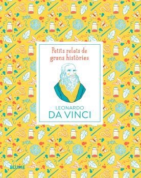 LEONARDO DA VINCI(PETITS RELATS DE GRANS HISTÒRIES) | 9788419499684 | THOMAS,ISABEL/SPITZER, KATJA | Libreria Geli - Librería Online de Girona - Comprar libros en catalán y castellano