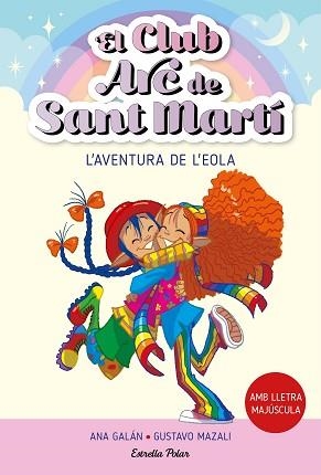 EL CLUB ARC DE SANT MARTÍ-2.L'AVENTURA DE L'EOLA | 9788413895529 | GALÁN,ANA | Llibreria Geli - Llibreria Online de Girona - Comprar llibres en català i castellà