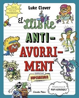 EL LLIBRE ANTIAVORRIMENT(ESPECIAL SUPERHEROIS) | 9788413895314 | CLOVER,LUKE | Libreria Geli - Librería Online de Girona - Comprar libros en catalán y castellano