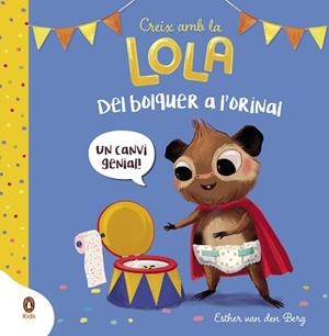 DEL BOLQUER A L'ORINAL (CREIX AMB LA LOLA) | 9788418817892 | VAN DEN BERG,ESTHER | Libreria Geli - Librería Online de Girona - Comprar libros en catalán y castellano