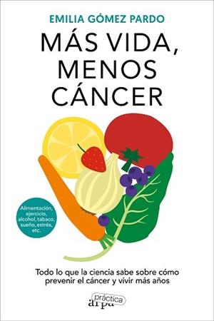 MÁS VIDA,MENOS CÁNCER | 9788419662064 | GÓMEZ PARDO,EMILIA | Libreria Geli - Librería Online de Girona - Comprar libros en catalán y castellano