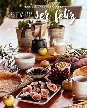 RECETAS PARA SER FELIZ | 9788419466303 | GARCÍA SARABIA,MARIBEL | Libreria Geli - Librería Online de Girona - Comprar libros en catalán y castellano