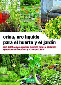 ORINA,ORO LÍQUIDO PARA EL HUERTO Y EL JARDÍN | 9788412587517 | DE LOOZE,RENAUD | Libreria Geli - Librería Online de Girona - Comprar libros en catalán y castellano