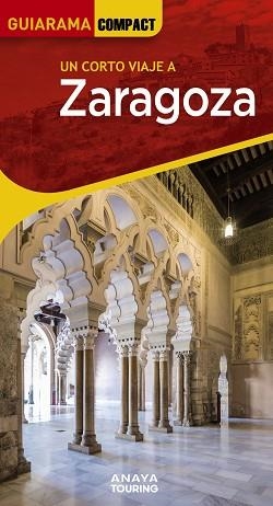 ZARAGOZA(GUIARAMA COMPACT.UN CORTO VIAJE A.EDICIÓN 2023) | 9788491586098 | ROBA,SILVIA | Libreria Geli - Librería Online de Girona - Comprar libros en catalán y castellano