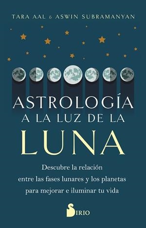 ASTROLOGÍA A LA LUZ DE LA LUNA | 9788419105783 | AAL,TARA/SUBRAMANYAN, ASWIN | Libreria Geli - Librería Online de Girona - Comprar libros en catalán y castellano