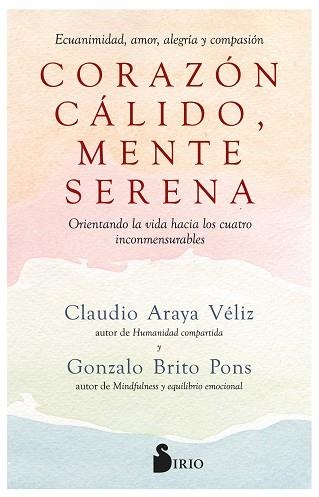 CORAZÓN CÁLIDO,MENTE SERENA | 9788419105868 | BRITO PONS,GONZALO/ARAYA VÉLIZ, CLAUDIO | Llibreria Geli - Llibreria Online de Girona - Comprar llibres en català i castellà