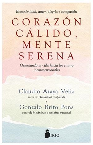 CORAZÓN CÁLIDO,MENTE SERENA | 9788419105868 | BRITO PONS,GONZALO/ARAYA VÉLIZ, CLAUDIO | Libreria Geli - Librería Online de Girona - Comprar libros en catalán y castellano