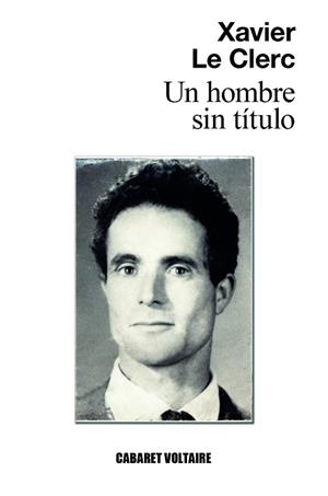 UN HOMBRE SIN TÍTULO | 9788419047373 | LE CLERC,XAVIER | Llibreria Geli - Llibreria Online de Girona - Comprar llibres en català i castellà