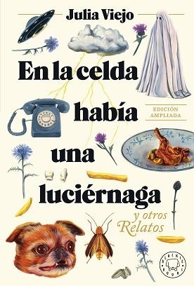 EN LA CELDA HABÍA UNA LUCIÉRNAGA(EDICIÓN AMPLIADA) | 9788419654274 | VIEJO,JULIA | Libreria Geli - Librería Online de Girona - Comprar libros en catalán y castellano