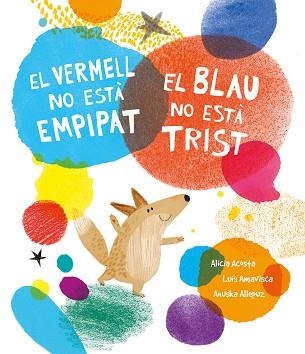 EL VERMELL NO ESTÀ EMPIPAT, EL BLAU NO ESTÀ TRIST | 9788419253385 | AMAVISCA,LUIS/ACOSTA, ALICIA | Libreria Geli - Librería Online de Girona - Comprar libros en catalán y castellano