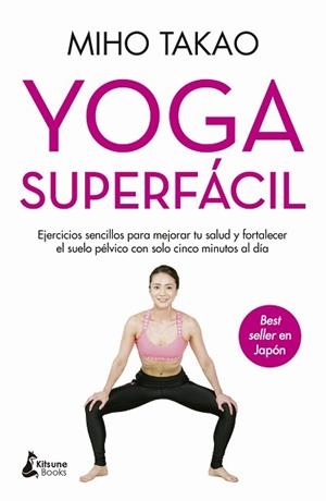 YOGA SUPERFÁCIL | 9788418524493 | TAKAO,MIHO | Llibreria Geli - Llibreria Online de Girona - Comprar llibres en català i castellà
