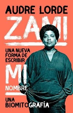 ZAMI.UNA NUEVA FORMA DE ESCRIBIR MI NOMBRE | 9788412619843 | LORDE,AUDRE | Libreria Geli - Librería Online de Girona - Comprar libros en catalán y castellano