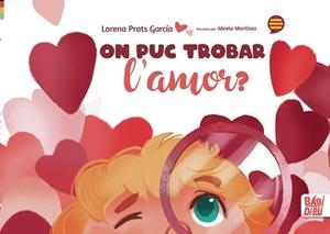 ON PUC TROBAR L'AMOR? | 9788419602138 | PRATS GARCIA,LORENA | Libreria Geli - Librería Online de Girona - Comprar libros en catalán y castellano