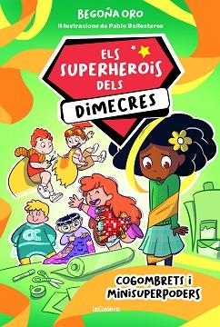 ELS SUPERHEROIS DELS DIMECRES-2.COGOMBRETS I MINISUPERPODERS | 9788424674236 | ORO PRADERA,BEGOÑA | Libreria Geli - Librería Online de Girona - Comprar libros en catalán y castellano