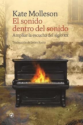 EL SONIDO DENTRO DEL SONIDO | 9788418800535 | MOLLESON,KATE | Libreria Geli - Librería Online de Girona - Comprar libros en catalán y castellano
