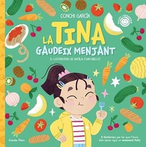 LA TINA GAUDEIX MENJANT | 9788413895062 | GARCÍA,CONCHI/JUAN ABELLÓ, NATÀLIA | Libreria Geli - Librería Online de Girona - Comprar libros en catalán y castellano