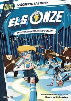 ELS ONZE-5.EL LATERAL ESQUERRE MÉS RÀPID DEL MÓN | 9788413895291 | SANTIAGO,ROBERTO | Libreria Geli - Librería Online de Girona - Comprar libros en catalán y castellano