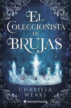 EL COLECCIONISTA DE BRUJAS | 9788418509391 | WEAKS,CHARISSA | Libreria Geli - Librería Online de Girona - Comprar libros en catalán y castellano