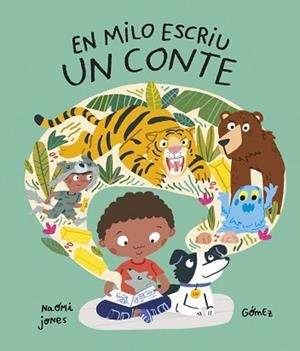 EN MILO ESCRIU UN CONTE | 9788419253804 | JONES,NAOMI | Libreria Geli - Librería Online de Girona - Comprar libros en catalán y castellano