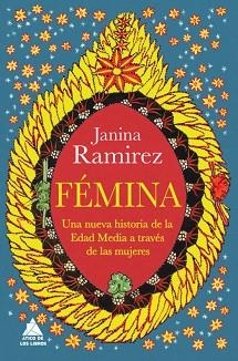 FEMINA.UNA NUEVA HISTORIA DE LA EDAD MEDIA A TRAVÉS DE LAS MUJERES | 9788418217708 | RAMIREZ,JANINA | Libreria Geli - Librería Online de Girona - Comprar libros en catalán y castellano