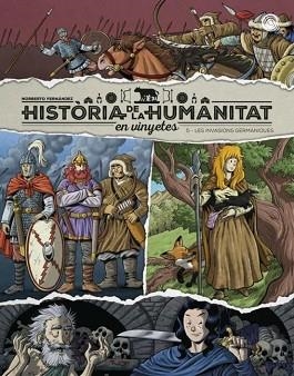HISTÒRIA DE LA HUMANITAT EN VINYETES-5.LES INVASIONS GERMÀNIQUES  | 9788419380951 | FERNÁNDEZ,NORBERTO | Libreria Geli - Librería Online de Girona - Comprar libros en catalán y castellano