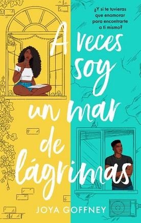 A VECES SOY UN MAR DE LÁGRIMAS | 9788419252241 | GOFFNEY,JOYA | Libreria Geli - Librería Online de Girona - Comprar libros en catalán y castellano