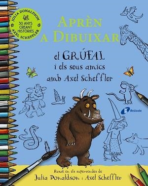 APRÈN A DIBUIXAR EL GRÚFAL I ELS SEUS AMICS AMB AXEL SCHEFFLER | 9788413492735 | DONALDSON,JULIA | Libreria Geli - Librería Online de Girona - Comprar libros en catalán y castellano