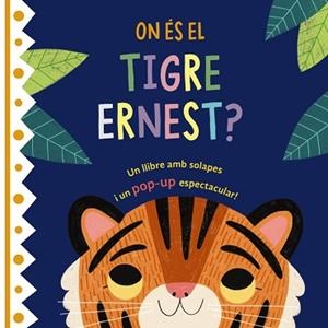ON ÉS EL TIGRE ERNEST? | 9788413492414 | Llibreria Geli - Llibreria Online de Girona - Comprar llibres en català i castellà