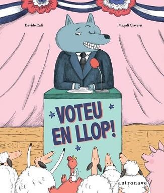 VOTEU EN LLOP! | 9788467961966 | CALI,DAVIDE Y CLAVELET,MAGALI | Libreria Geli - Librería Online de Girona - Comprar libros en catalán y castellano