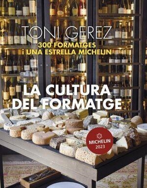 LA CULTURA DEL FORMATGE | 9788419239532 | GEREZ,TONI | Libreria Geli - Librería Online de Girona - Comprar libros en catalán y castellano