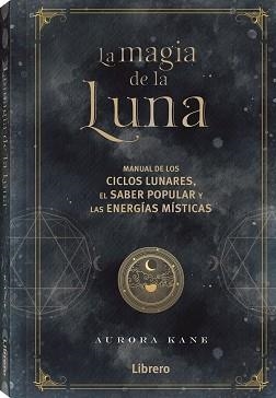 LA MAGIA DE LA LUNA | 9788411540124 | KANE,AURORA | Libreria Geli - Librería Online de Girona - Comprar libros en catalán y castellano