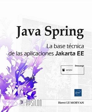 JAVA SPRING.LA BASE TÉCNICA DE LAS APLICACIONES JAKARTA EE | 9782409041082 | LE MORVAN,HERVÉ | Llibreria Geli - Llibreria Online de Girona - Comprar llibres en català i castellà