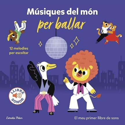 MÚSIQUES DEL MÓN PER BALLAR.EL MEU PRIMER LLIBRE DE SONS | 9788413894331 | BILLET,MARION | Libreria Geli - Librería Online de Girona - Comprar libros en catalán y castellano