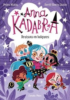 ANNA KADABRA-12.BRUIXOTS EN BOLQUERS | 9788413895581 | MAÑAS,PEDRO/SIERRA LISTÓN, DAVID | Libreria Geli - Librería Online de Girona - Comprar libros en catalán y castellano