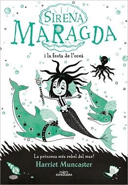 LA SIRENA MARAGDA-1.LA SIRENA MARAGDA I LA FESTA DE L’OCEÀ | 9788420460055 | MUNCASTER,HARRIET | Libreria Geli - Librería Online de Girona - Comprar libros en catalán y castellano