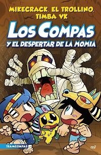 LOS COMPAS-9.LOS COMPAS Y EL DESPERTAR DE LA MOMIA | 9788427050853 | MIKECRACK, EL TROLLINO Y TIMBA VK | Libreria Geli - Librería Online de Girona - Comprar libros en catalán y castellano