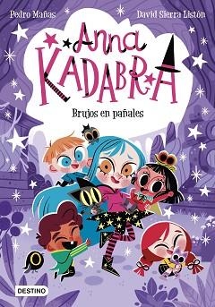 ANNA KADABRA-12.BRUJOS EN PAÑALES | 9788408274186 | MAÑAS,PEDRO/SIERRA LISTÓN,DAVID | Libreria Geli - Librería Online de Girona - Comprar libros en catalán y castellano