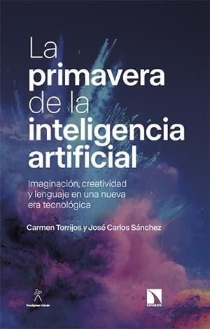 LA PRIMAVERA DE LA INTELIGENCIA ARTIFICIAL | 9788413526898 | TORRIJOS,CARMEN/SÁNCHEZ, JOSÉ CARLOS | Llibreria Geli - Llibreria Online de Girona - Comprar llibres en català i castellà