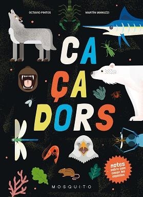 CAÇADORS.NOTES SOBRE COM CACEN LES ESPÈCIES | 9788419095398 | PINTOS,OCTAVIO/IANNUZZI, MARTÍN | Libreria Geli - Librería Online de Girona - Comprar libros en catalán y castellano