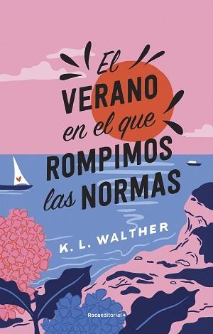 EL VERANO EN EL QUE ROMPIMOS LAS NORMAS | 9788419449344 | WALTHER,K. L.. | Libreria Geli - Librería Online de Girona - Comprar libros en catalán y castellano