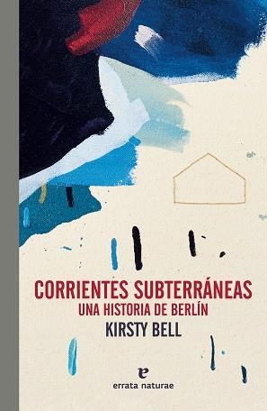 CORRIENTES SUBTERRÁNEAS | 9788419158352 | BELL,KIRSTY | Libreria Geli - Librería Online de Girona - Comprar libros en catalán y castellano