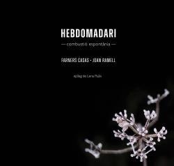 HEBDOMADARI.COMBUSTIÓ ESPONTÀNIA | 9788412684025 | CASAS FONTCOBERTA,FARNES/RAMELL PERPINYÀ | Libreria Geli - Librería Online de Girona - Comprar libros en catalán y castellano
