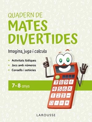 QUADERN DE MATES DIVERTIDES 7-8 ANYS | 9788419436900 | CIUDAD REAL,GINÉS/TORAL, ANTONIA | Libreria Geli - Librería Online de Girona - Comprar libros en catalán y castellano